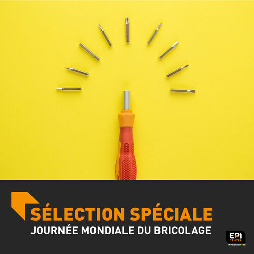 SELECTION SPÉCIALE - JOURNÉE MONDIALE DU BRICOLAGE SELECTION SPÉCIALE - JOURNÉE MONDIALE DU BRICOLAGE